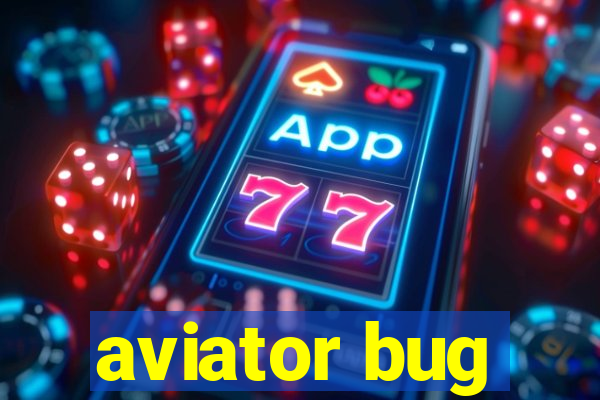 aviator bug